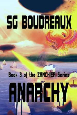 Anarchy book 3 of the Zanchier Series de Sg Boudreaux