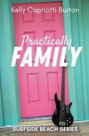 Practically Family de Kelly Capriotti Burton