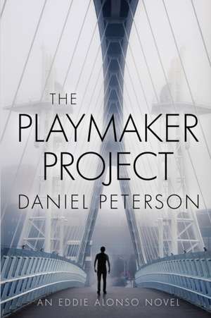 The Playmaker Project de Daniel Peterson