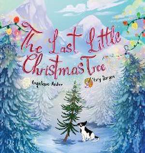 The Last Little Christmas Tree de Angelique Archer