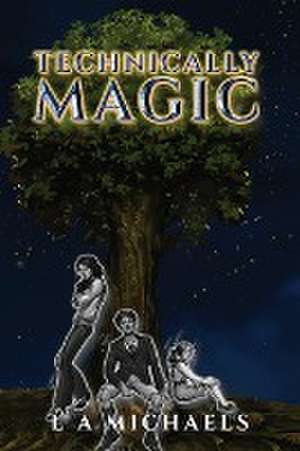 Michaels, L: Technically Magic