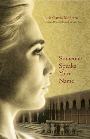 Someone Speaks Your Name de Luis García Montero