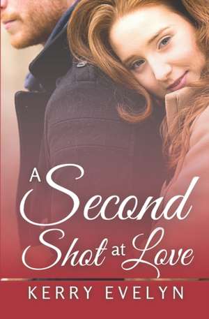 A Second Shot at Love de Kerry Evelyn
