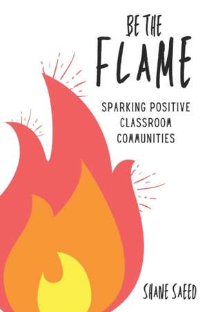 Be the Flame de Shane Saeed