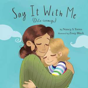 Say It with Me (Dilo Conmigo) de Nancy S. Torres