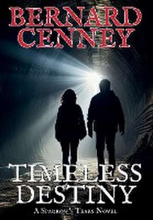 Timeless Destiny de Bernard Cenney