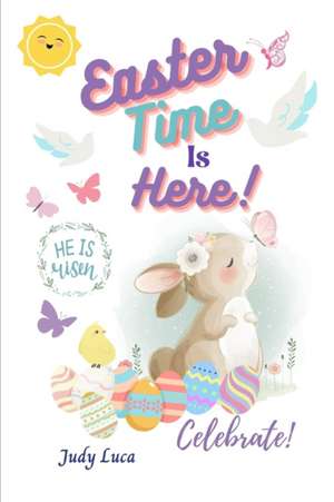 Luca, J: EASTER TIME IS HERE