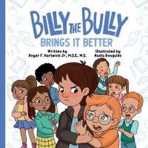 Billy the Bully Brings It Better de Roger Hartwich