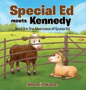 Special Ed Meets Kennedy de Michelle Kaiser