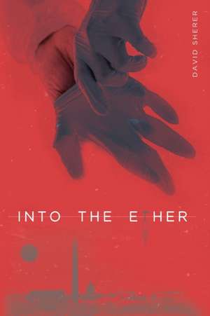 Into the Ether de David Sherer