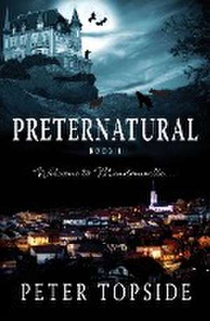 Preternatural (REVISED EDITION) de Peter Topside