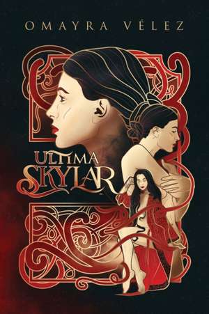 Ultima Skylar, Romance Fantasy with suspense de Omayra Vélez