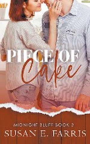 Piece Of Cake de Susan E. Farris