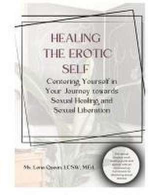 Healing The Erotic Self de Lena Queen