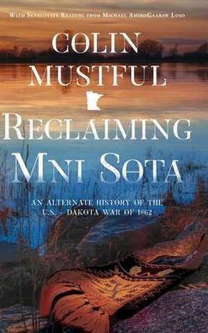 Reclaiming Mni Sota de Colin Mustful