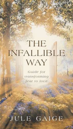The Infallible Way de Jule Gaige