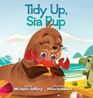 Tidy Up, Sia Pup de Michelle Jaffery