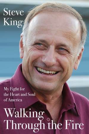 Walking Through the Fire de Steve King