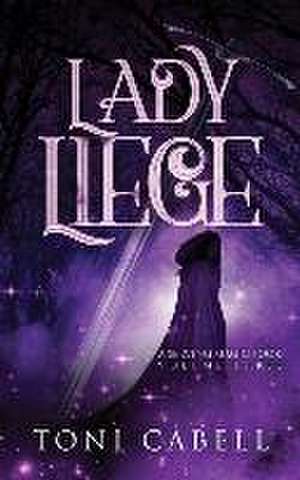 Lady Liege de Toni Cabell