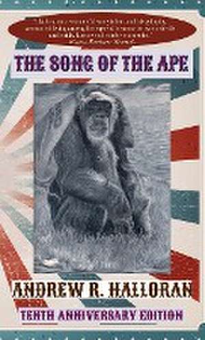 The Song of the Ape de Andrew R Halloran