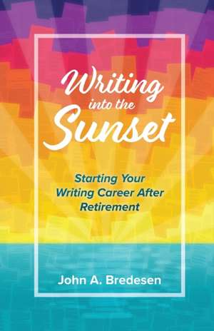 Writing into the Sunset de John A. Bredesen