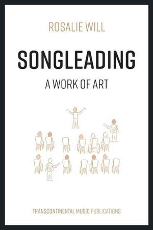 Songleading: A Work of Art de Rosalie Will