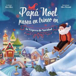 Papá Noel Pasea en Trineo en la Víspera de Navidad de Rox Siles