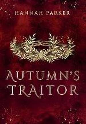 Autumn's Traitor de Hannah Parker