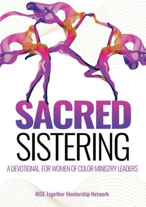 Sacred Sistering de Rise Together Mentorship Network