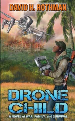 Drone Child de David H Rothman