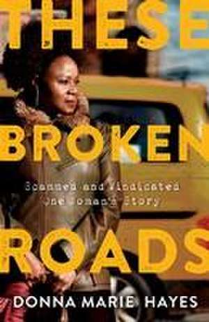 These Broken Roads de Donna Marie Hayes