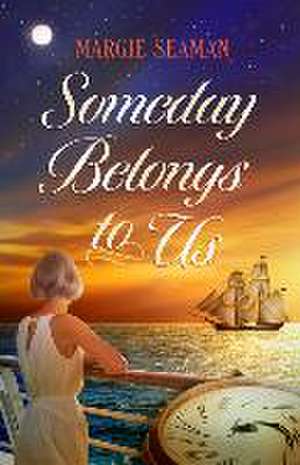 Someday Belongs to Us de Margie Seaman