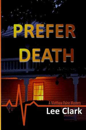 Prefer Death de Lee Clark