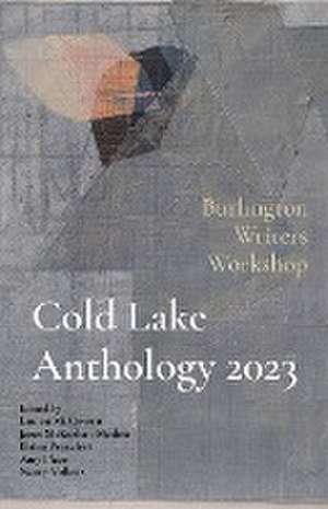 Cold Lake Anthology 2023 de Janet McKeehan-Medina