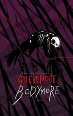 Grieve More, Bodymore de Ian Kirkpatrick