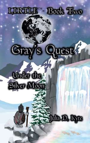 Gray's Quest de Julia D. D. Kyte