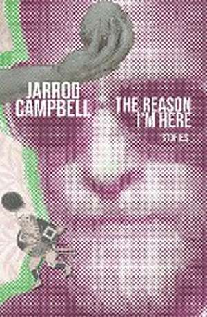 The Reason I'm Here de Jarrod Campbell