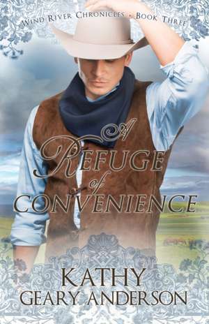 A Refuge of Convenience de Kathy Geary Anderson