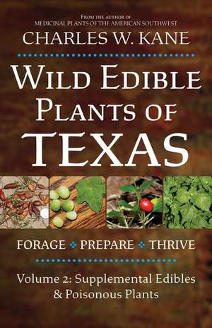 Wild Edible Plants of Texas de Charles W Kane