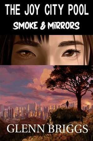 THE JOY CITY POOL SMOKE & MIRRORS de Glenn Briggs