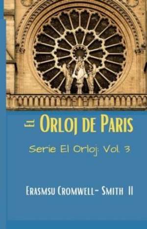 El Orloj de Paris de Erasmus Cromwell-Smith