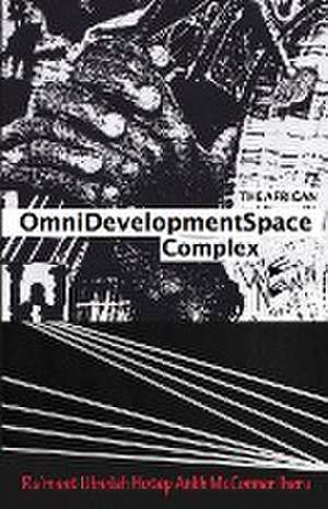 The African Omnidevelopment Space Complex / We New de Ra'maat Ubadah Hotep An McConner Iheru