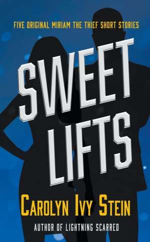 Sweet Lifts de Carolyn Ivy Stein