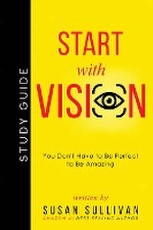 START with VISION de Susan Sullivan