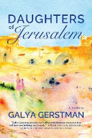 Daughters of Jerusalem de Galya Gerstman