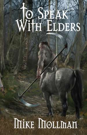 To Speak With Elders de Mike Mollman