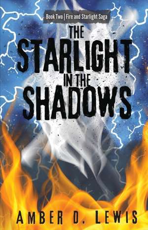 The Starlight in the Shadows de Amber D. Lewis