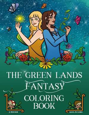 The Green Lands Fantasy Coloring Book de J. Houser