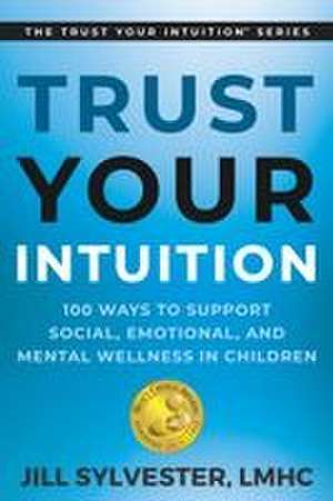 Trust Your Intuition de Jill Sylvester