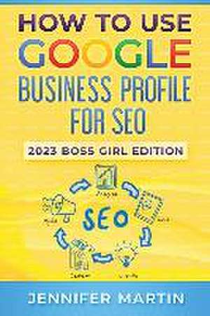 How To Use Google Business Profile For SEO de Jennifer Martin